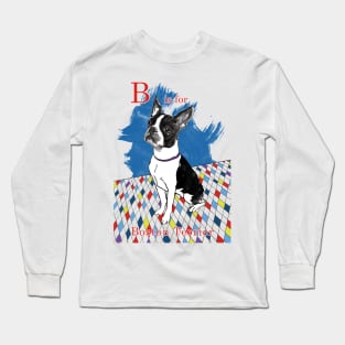 B is for Boston Terrier II Long Sleeve T-Shirt